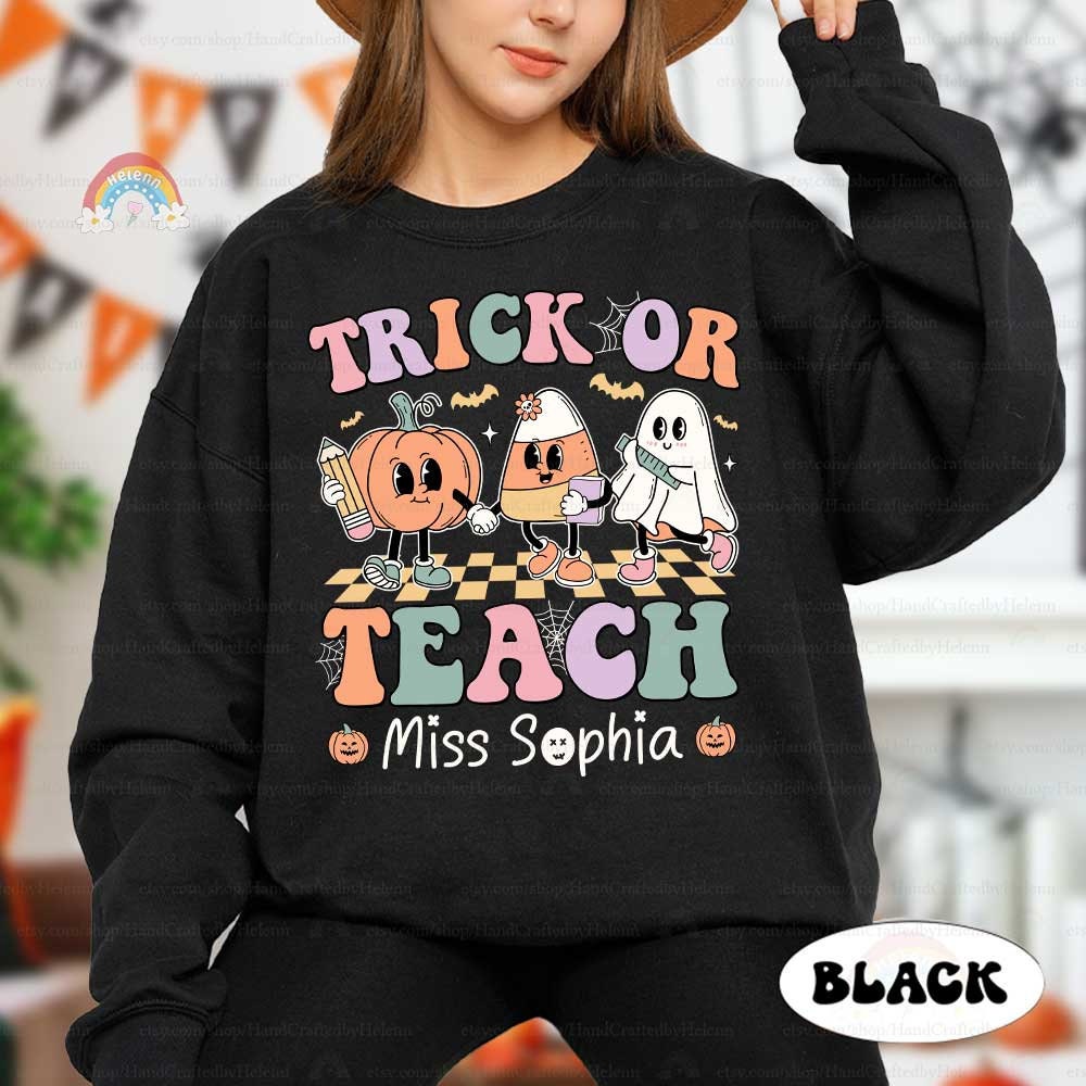 Custom Teacher Halloween Shirt Trick Or Teach, Spooky Teacher Sweatshirt Ghost Teacher Pumpkin, Teaching My Boos, Halloween Teacher Gift