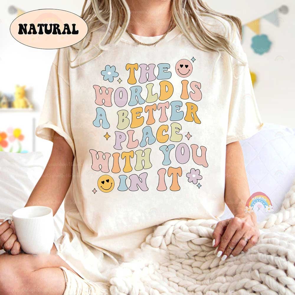 Teacher Shirt The World Is A Better Place With You In It, School Counselor, Kindergarten Teacher, Back To School, Teacher Appreciation Gifts