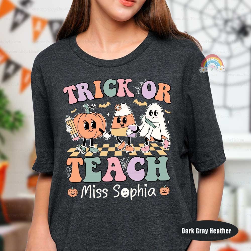 Custom Teacher Halloween Shirt Trick Or Teach, Spooky Teacher Sweatshirt Ghost Teacher Pumpkin, Teaching My Boos, Halloween Teacher Gift