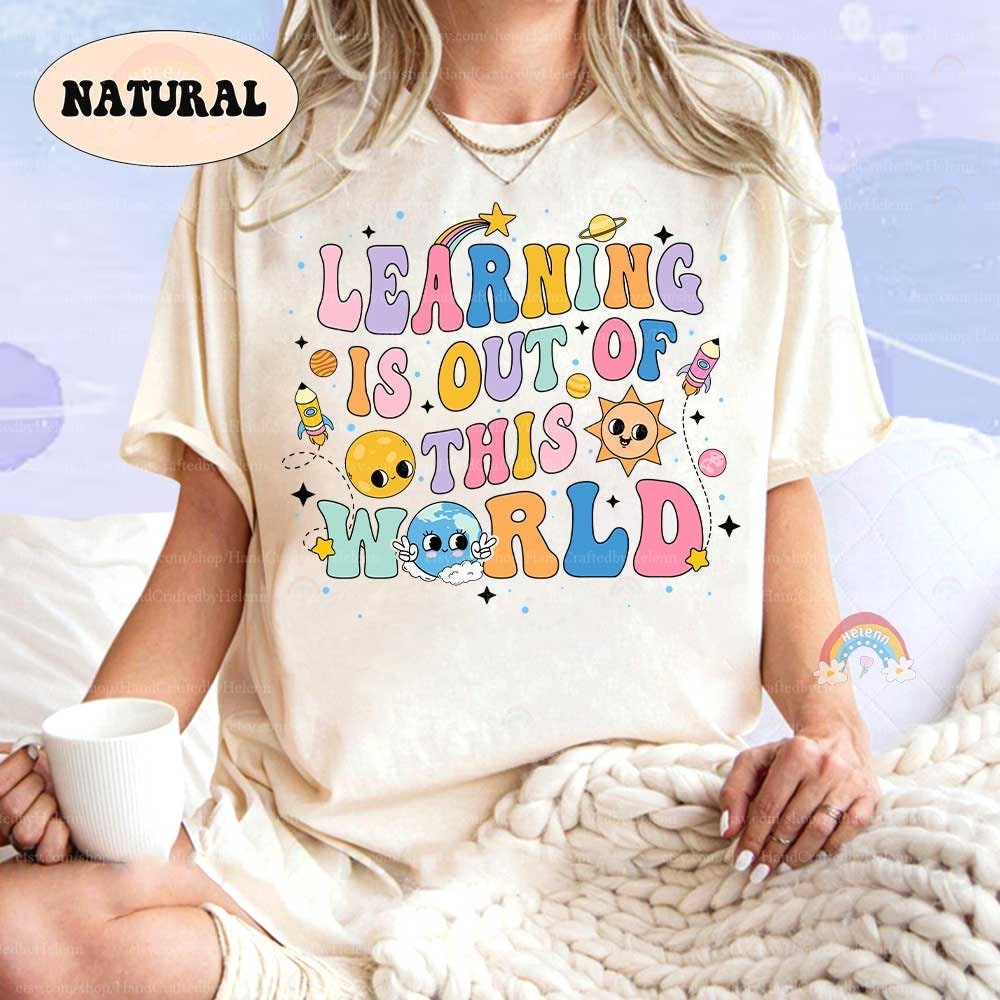 Solar System Teacher Shirt, Learning Is Out Of This World, Back To School Shirt, Outer Space Science Teacher Tee, Teacher Appreciation Gift