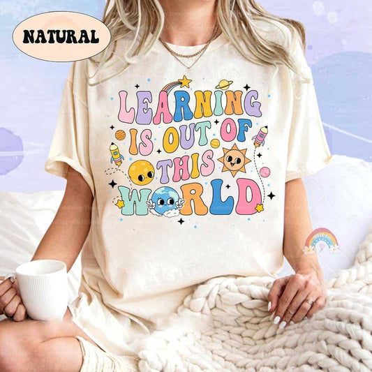 Solar System Teacher Shirt, Learning Is Out Of This World, Back To School Shirt, Outer Space Science Teacher Tee, Teacher Appreciation Gift