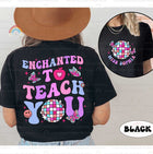 Enchanted to Teach You Custom Teacher Shirt, Back To School Shirt, In My Teacher Era, Kindergarten Teacher Shirt, Teacher Appreciation Gifts