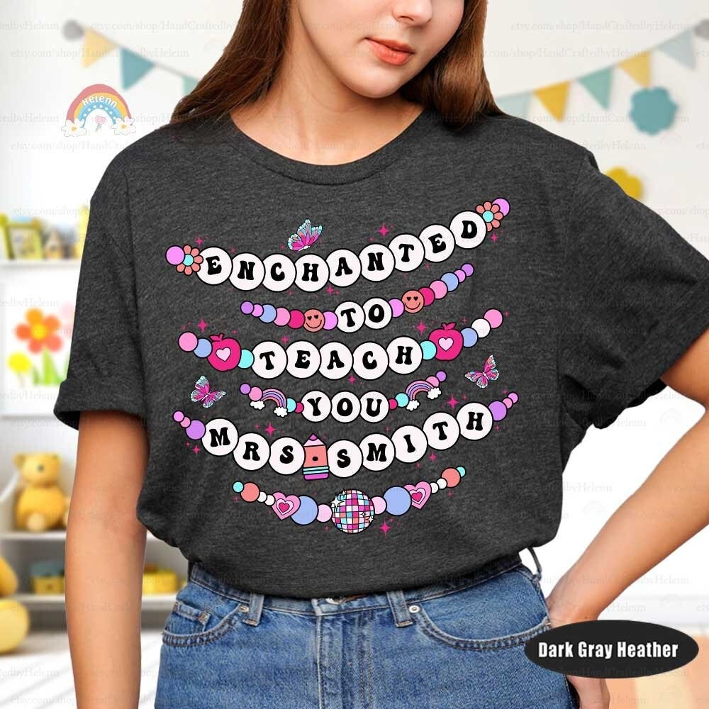 Enchanted to Teach You Teacher Shirt, Friendship Bracelet Shirt, Custom Back To School Shirt, In My Teacher Era, Teacher Appreciation Gift