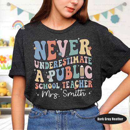 Custom Teacher Shirt Never Underestimate A Public School Teacher, Back To School, Public School Teacher Shirt, Teacher Appreciation Gifts