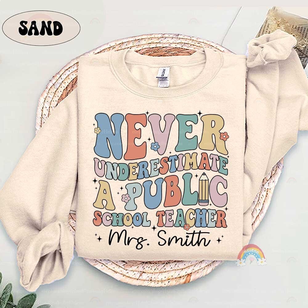 Custom Teacher Shirt Never Underestimate A Public School Teacher, Back To School, Public School Teacher Shirt, Teacher Appreciation Gifts