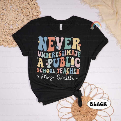 Custom Teacher Shirt Never Underestimate A Public School Teacher, Back To School, Public School Teacher Shirt, Teacher Appreciation Gifts