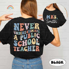 Never Underestimate A Public School Teacher Shirt, Personalized Teacher Shirt, Back To School Shirt, Teacher Life, Teacher Appreciation Gift