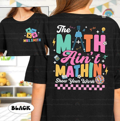 A fun and quirky design with The math ain&#39;t mathin&#39; in bright letters, accented by math tools like a compass and the phrase Show your work below.