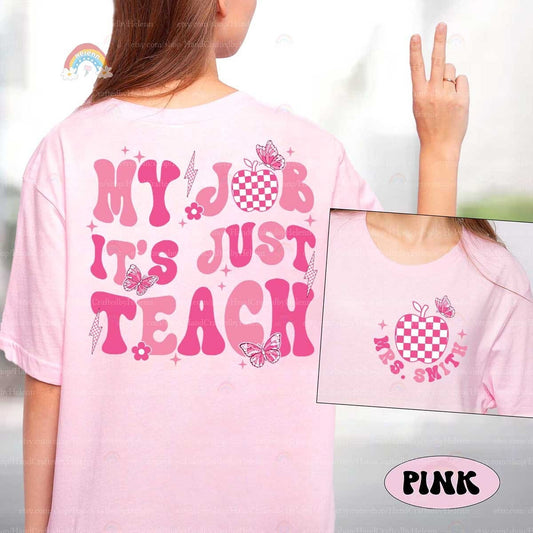 Teacher Shirt, My Job It's Just Teach Shirt, Retro Pink Teacher Shirt, My Job Is Teach Shirt, Funny Teacher Shirt, Teacher Appreciation Gift