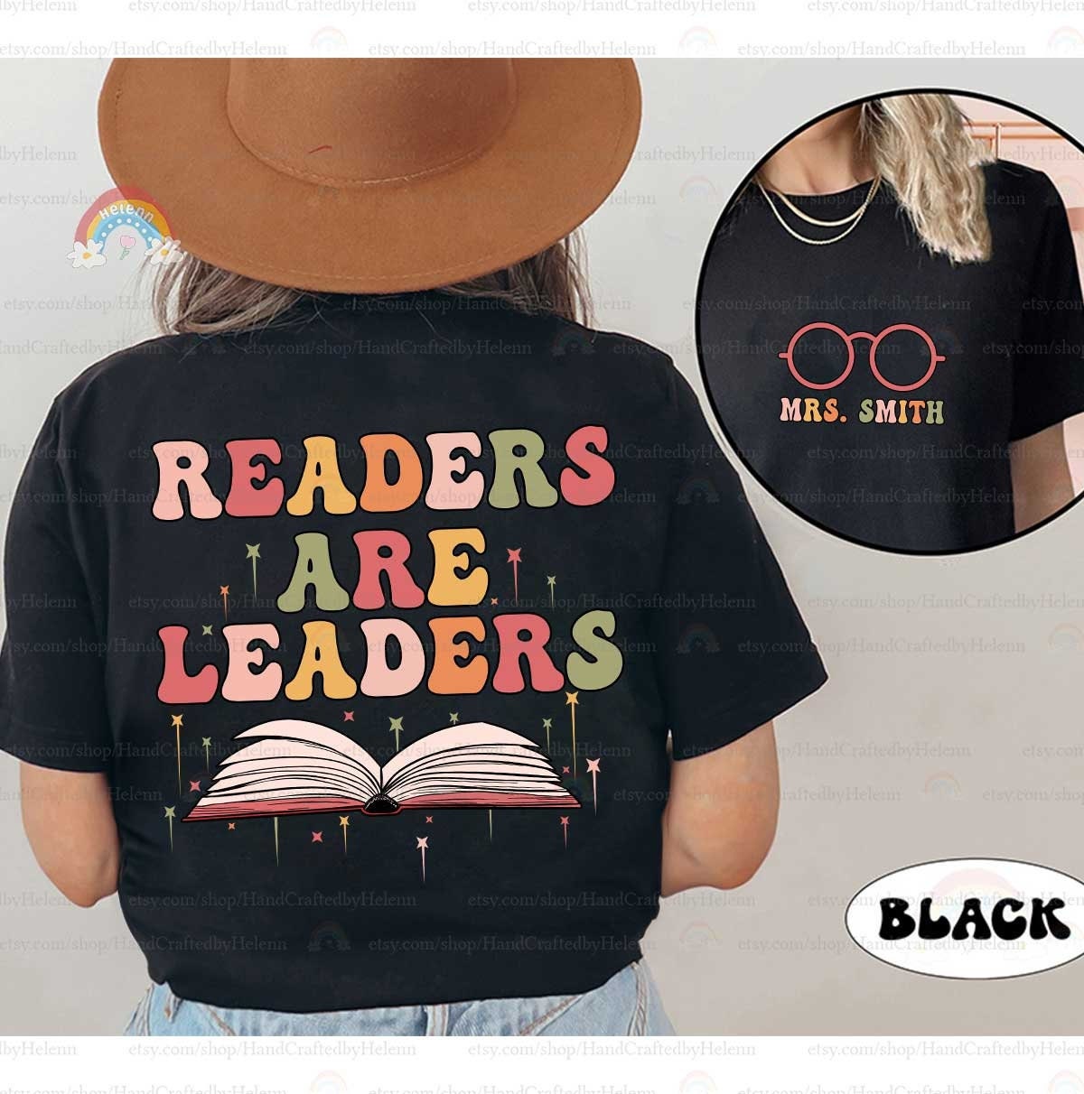 Teacher Shirt, Readers Are Leaders Shirt, Custom Teacher Name Shirt, Cute Librarian Shirt, Teacher Appreciation Gift, Book Lovers Gift