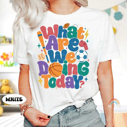 A vibrant and energetic design featuring the phrase What are we doing today in bold colorful letters The design is surrounded by sports icons like a basketball soccer ball baseball bat and football adding a playful and active vibe