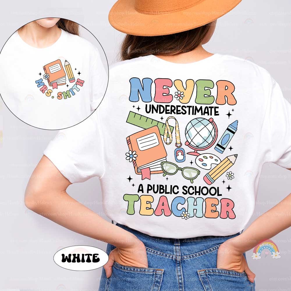 Never Underestimate A Public School Shirt Teacher Shirt, Personalized Teacher Shirt, Back To School, Teacher Life, Teacher Appreciation Gift