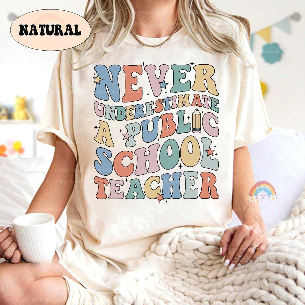 Teacher Shirt Never Underestimate A Public School Teacher, Back To School, Funny Teacher Tee, Teacher Life Shirt, Teacher Appreciation Gifts