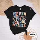 Teacher Shirt Never Underestimate A Public School Teacher, Back To School, Funny Teacher Tee, Teacher Life Shirt, Teacher Appreciation Gifts