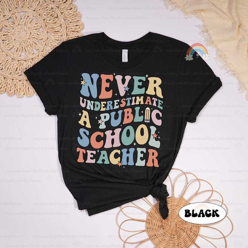 Teacher Shirt Never Underestimate A Public School Teacher, Back To School, Funny Teacher Tee, Teacher Life Shirt, Teacher Appreciation Gifts