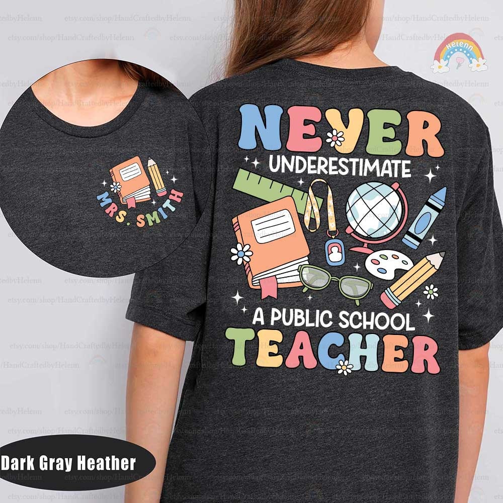 Never Underestimate A Public School Shirt Teacher Shirt, Personalized Teacher Shirt, Back To School, Teacher Life, Teacher Appreciation Gift