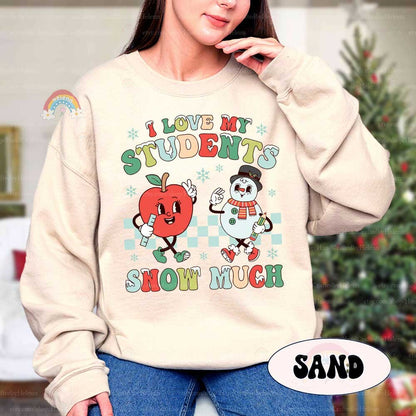Teacher Christmas Shirt, I Love My Students Snow Much, Tis The Season Christmas, Cute Christmas Teacher Sweatshirt, Teacher Christmas Gift