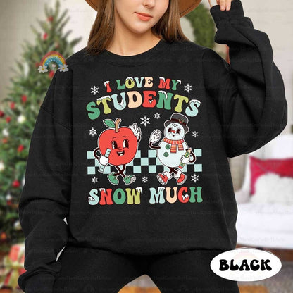 Teacher Christmas Shirt, I Love My Students Snow Much, Tis The Season Christmas, Cute Christmas Teacher Sweatshirt, Teacher Christmas Gift