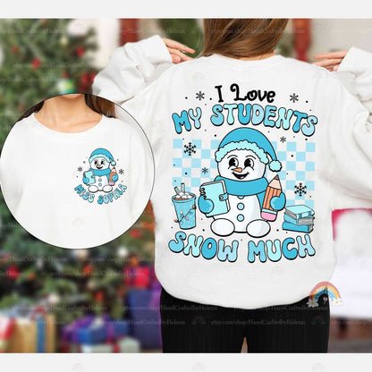 Cheerful and cozy T-shirt featuring a happy snowman holding school supplies, with the phrase I Love My Students Snow Much, perfect for bringing some winter fun to the classroom.