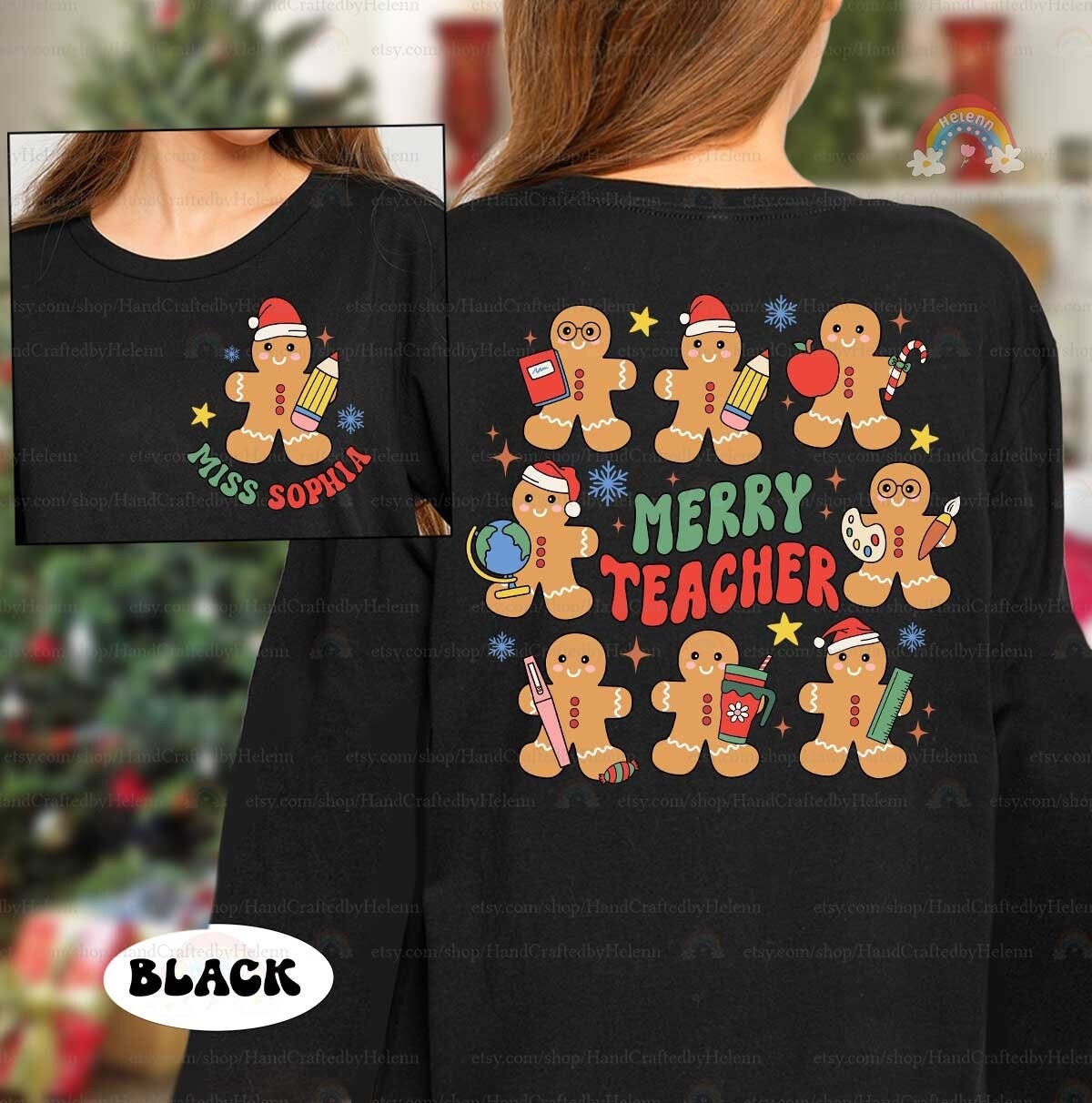 Teacher Christmas Shirt With Gingerbread, Custom Christmas Teacher Sweatshirt, Merry Teacher, Kindergarten Teacher, Teacher Christmas Gifts