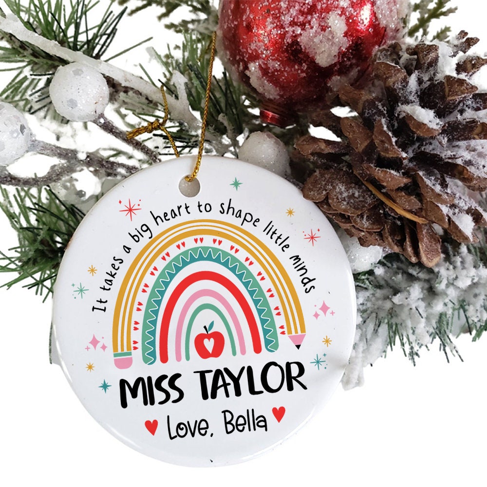 Festive ornament showcasing a colorful rainbow and a sweet message of appreciation for Miss Taylor. The personal note from Love, Bella makes it a meaningful holiday gift for any teacher.