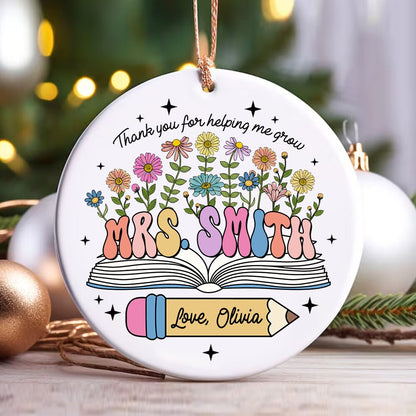 Personalized Teacher Ornament Thank You For Helping Me Grow, Custom Teacher Christmas Ornament, Christmas Teacher Gifts, Best Teacher Gift
