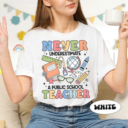 Teacher Shirt Never Underestimate A Public School Teacher, Back To School, Funny Public School Teacher Shirt, Teacher Appreciation Gifts