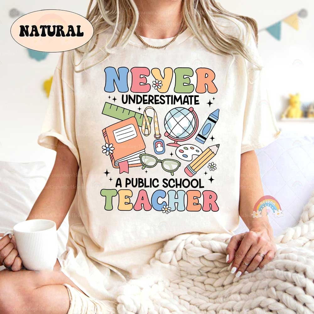 Teacher Shirt Never Underestimate A Public School Teacher, Back To School, Funny Public School Teacher Shirt, Teacher Appreciation Gifts