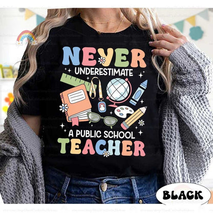 Teacher Shirt Never Underestimate A Public School Teacher, Back To School, Funny Public School Teacher Shirt, Teacher Appreciation Gifts