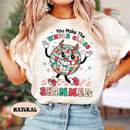 Teacher Christmas Shirt, You Make The Whole Class Shimmer, Cute Christmas Teacher Sweatshirt, Kindergarten Teacher, Christmas Teacher Gifts