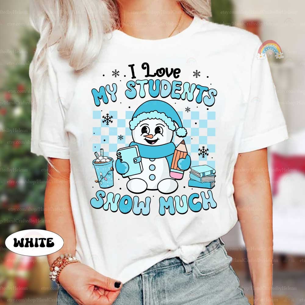 Bright and joyful design featuring a snowman and the charming message I Love My Students Snow Much, ideal for teachers spreading holiday spirit.