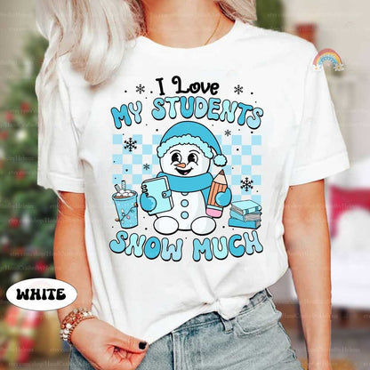 Bright and joyful design featuring a snowman and the charming message I Love My Students Snow Much, ideal for teachers spreading holiday spirit.
