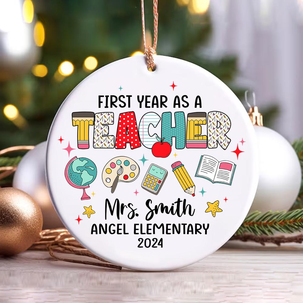 First Year As A Teacher Ornament, Personalized Teacher Christmas Ornament Custom First Year Teacher Chistmas Gift, Teacher Appreciation Gift