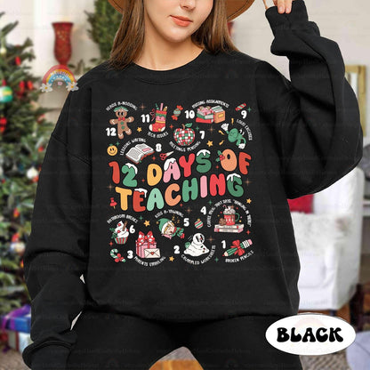 12 Days of Teaching Christmas Teacher Shirt, Teacher Life, Kindergarten Teacher, Funny Teacher Christmas Sweatshirt, Teacher Christmas Gift