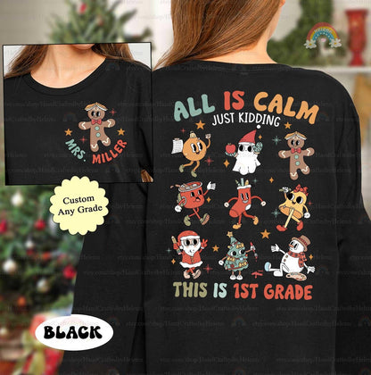 Personalized Teacher Christmas Shirt All Is Calm, Funny Teacher Christmas Sweatshirt, Custom Grade Shirt 1st Grade, Teacher Christmas Gift