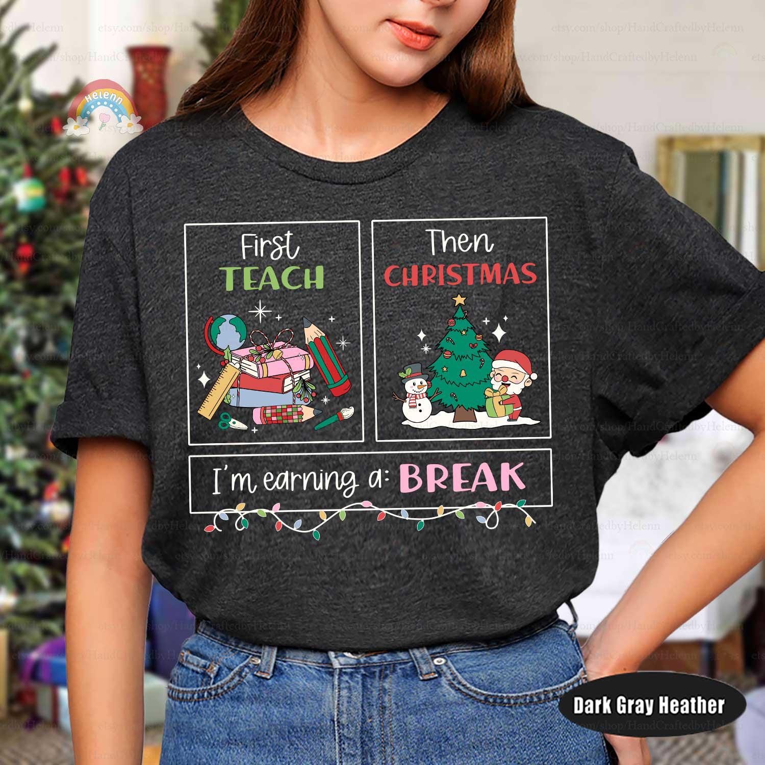 First Teach Then Christmas I'm Earning A Break, Teacher Christmas Shirt, Special Education Teacher Shirt, School Psych Shirt, SPED Gift