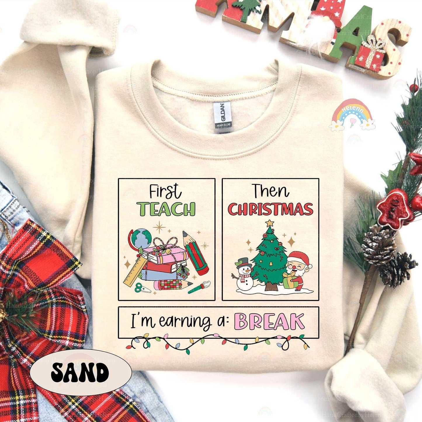 First Teach Then Christmas I'm Earning A Break, Teacher Christmas Shirt, Special Education Teacher Shirt, School Psych Shirt, SPED Gift