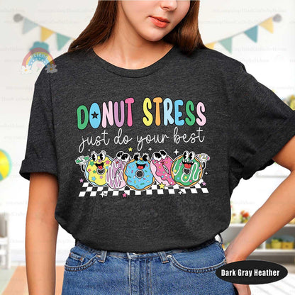 Teacher Test Day Shirt Donut Stress Just Do Your Best Shirt, Cute Teacher Testing Shirt, State Testing Shirt, Teacher Appreciation Gifts