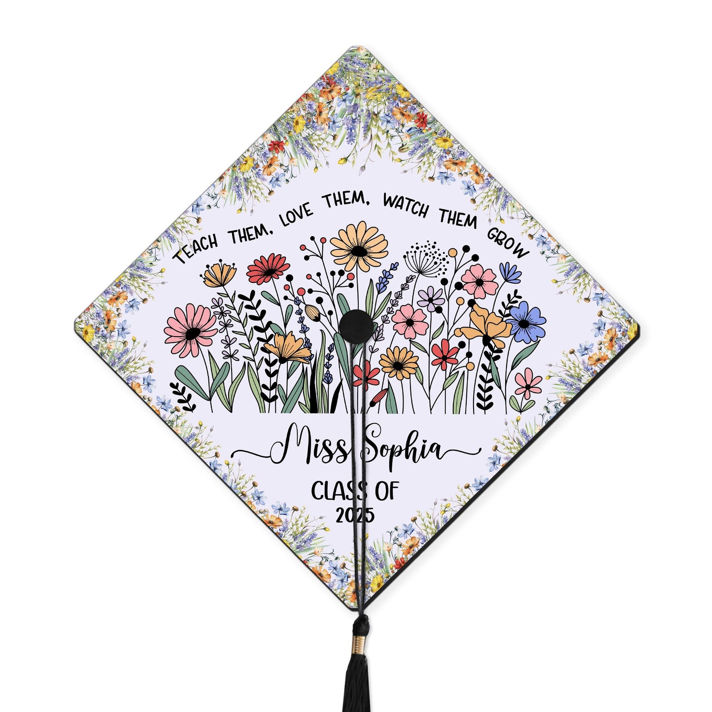 Personalized Teacher Graduation Cap Topper, Teach them love them watch them grow Cap Topper, Class Of 2025, Future Teacher Gifts Cap Topper