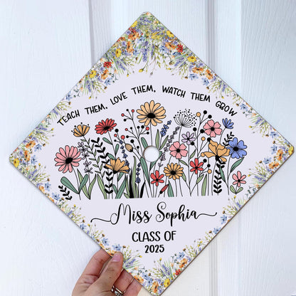Personalized Teacher Graduation Cap Topper, Teach them love them watch them grow Cap Topper, Class Of 2025, Future Teacher Gifts Cap Topper