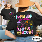 Custom Teacher Shirt, Back To School Shirt, I Love My Job For All the Little Reasons, Preschool Teacher Shirt, Teacher Appreciation Gift