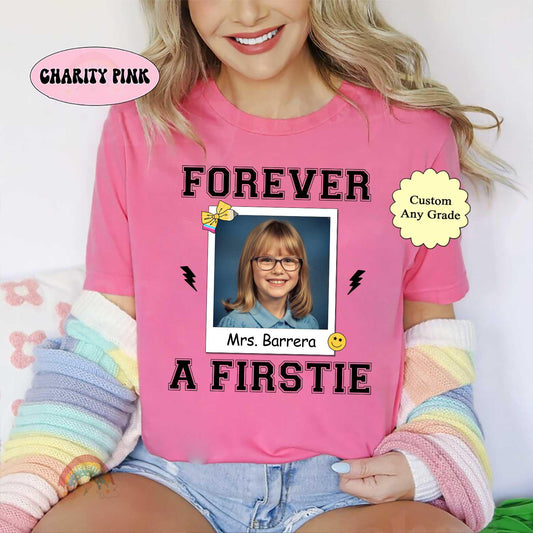 Personalized Teacher Shirt Forever A Firstie Shirt, Custom First Grade Shirt, Funny Teacher Shirt, Back To School, Teacher Appreciation Gift