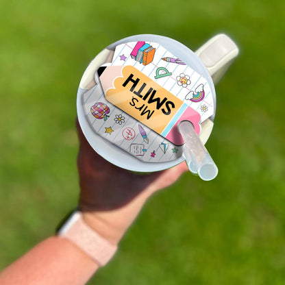 Custom Pencil Tumbler Name Tag, Teacher Name Tumbler Plate Topper, 40oz/30oz Tumbler Lid Name Tag, Back To School, Teacher Appreciation Gift