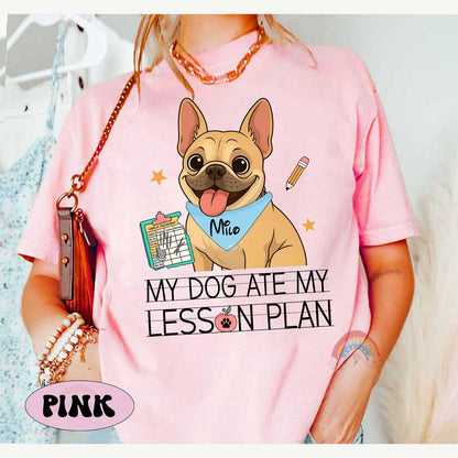 My Dog Ate My Lesson Plan Custom Teacher Shirt Pet Photo, Funny Teacher, Back To School, Dog Mom Teacher Life, Teacher Appreciation Gift