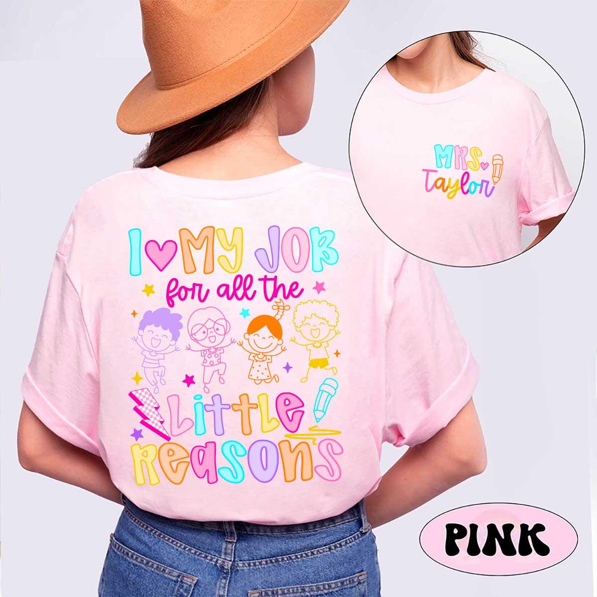 Custom Teacher Shirt, Back To School Shirt, I Love My Job For All the Little Reasons, Preschool Teacher Shirt, Teacher Appreciation Gift