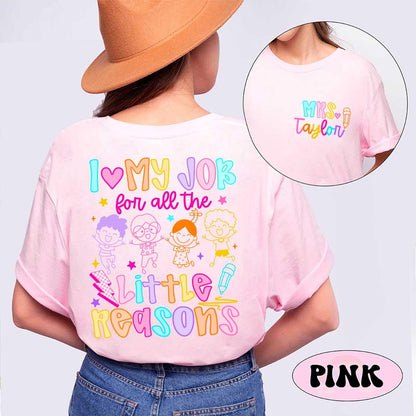 Custom Teacher Shirt, Back To School Shirt, I Love My Job For All the Little Reasons, Preschool Teacher Shirt, Teacher Appreciation Gift
