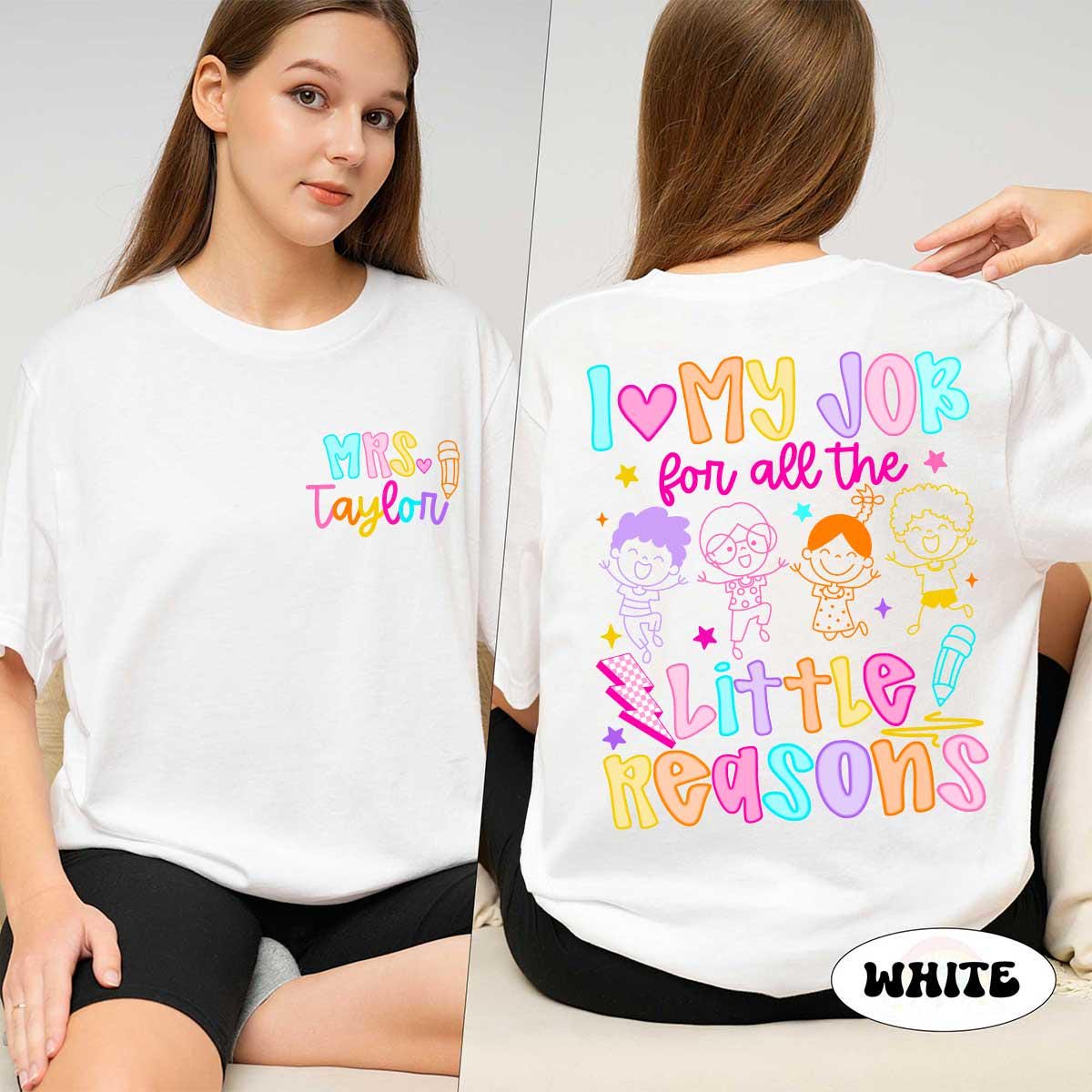 Custom Teacher Shirt, Back To School Shirt, I Love My Job For All the Little Reasons, Preschool Teacher Shirt, Teacher Appreciation Gift