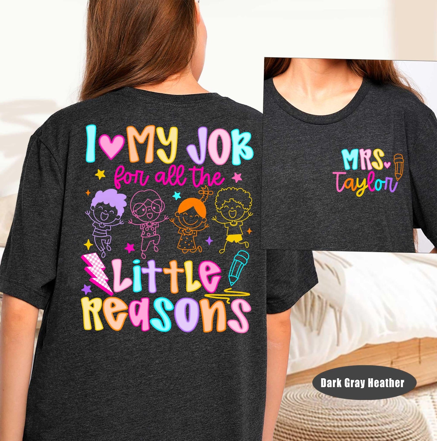 Custom Teacher Shirt, Back To School Shirt, I Love My Job For All the Little Reasons, Preschool Teacher Shirt, Teacher Appreciation Gift