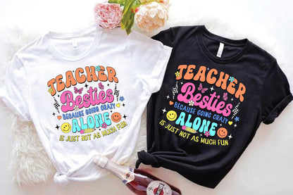 the phrase TEACHER BESTIES in eye-catching colors, highlighted by fun icons like butterflies and smiley faces, emphasizing the joy of shared experiences in teaching with the message BECAUSE GOING CRAZY ALONE IS JUST NOT AS MUCH FUN.