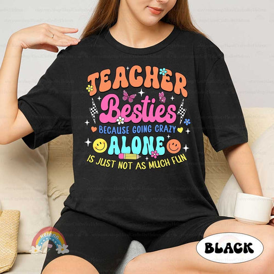 camaraderie among teachers with TEACHER BESTIES boldly presented in a mix of orange and pink letters, adorned with playful elements like butterflies and a pencil, and a humorous message that adds a touch of lightheartedness to the profession.